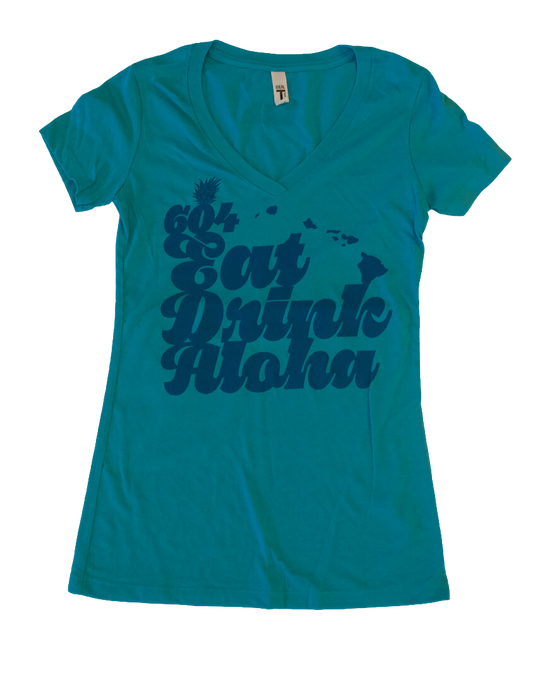 Teal Eat Drink Aloha Women's Tee